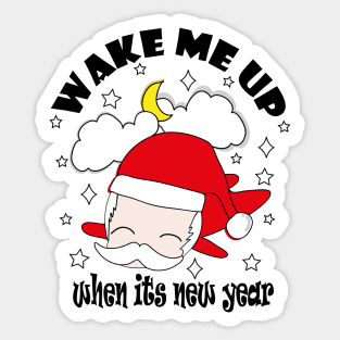 New Year Wake Me Up When It's New Year !! Sticker